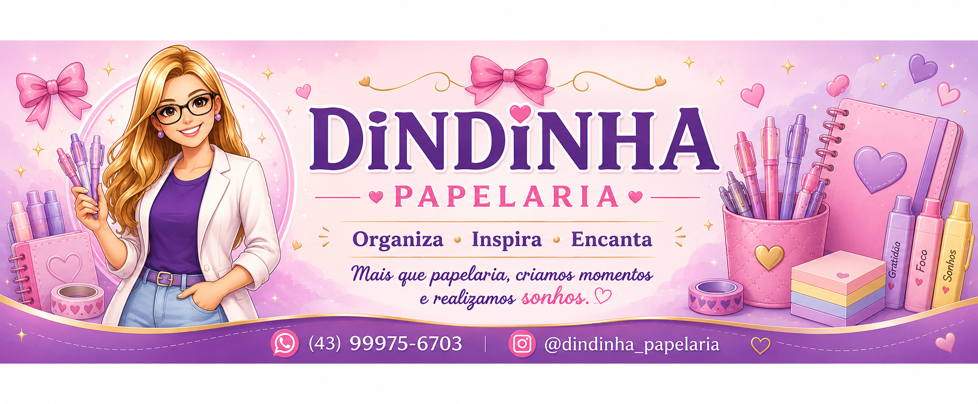 Banner oficial da Dindinha Papelaria: Organiza, Inspira, Encanta — mais que papelaria, criamos momentos e realizamos sonhos